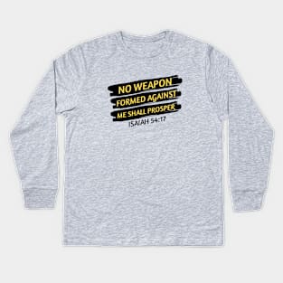 No Weapon Formed Against Me Shall Prosper | Christian Saying Kids Long Sleeve T-Shirt